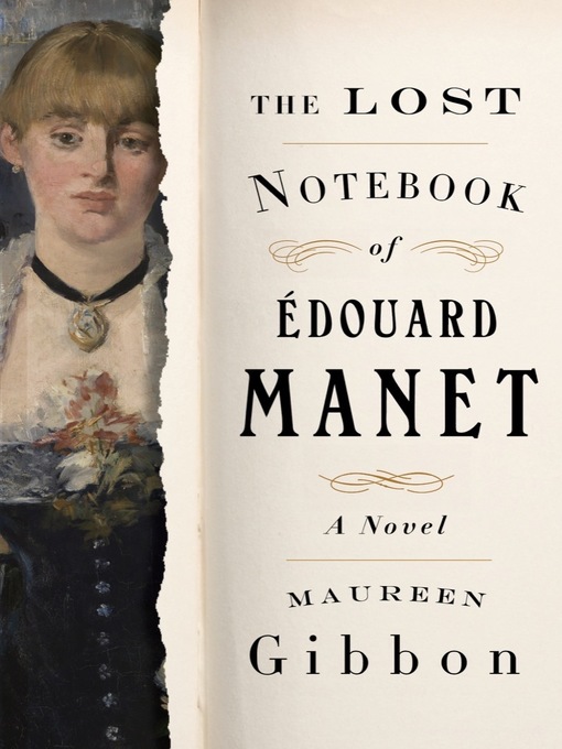 Title details for The Lost Notebook of Édouard Manet by Maureen Gibbon - Available